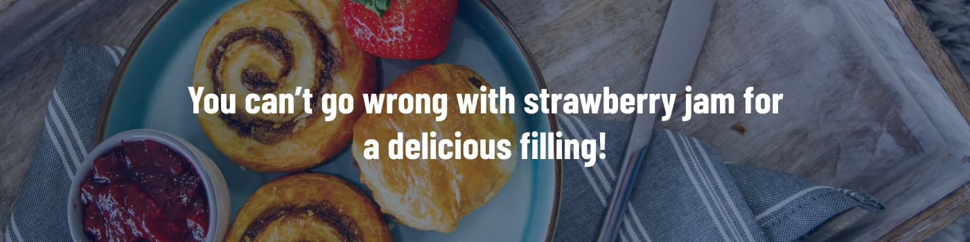 You can't go wrong with strawberry jam for a delicious filling!